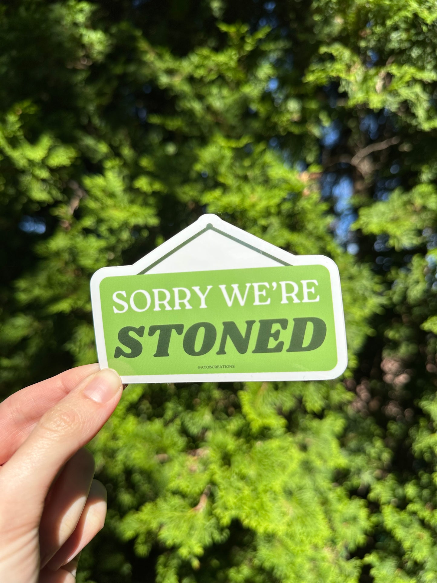 Sorry We’re Stoned Sticker, Funny Stoner Sticker, Water Bottle Sticker