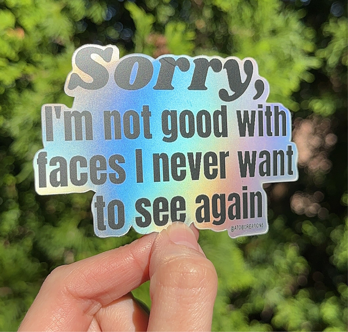 Sorry, I’m Not Good With Faces I Never Want To See Again Sticker, Funny Unhinged Water Bottle Sticker