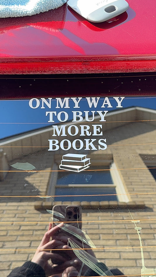 On My Way To Buy More Books Car Decal, Bumper Sticker, Book Lover