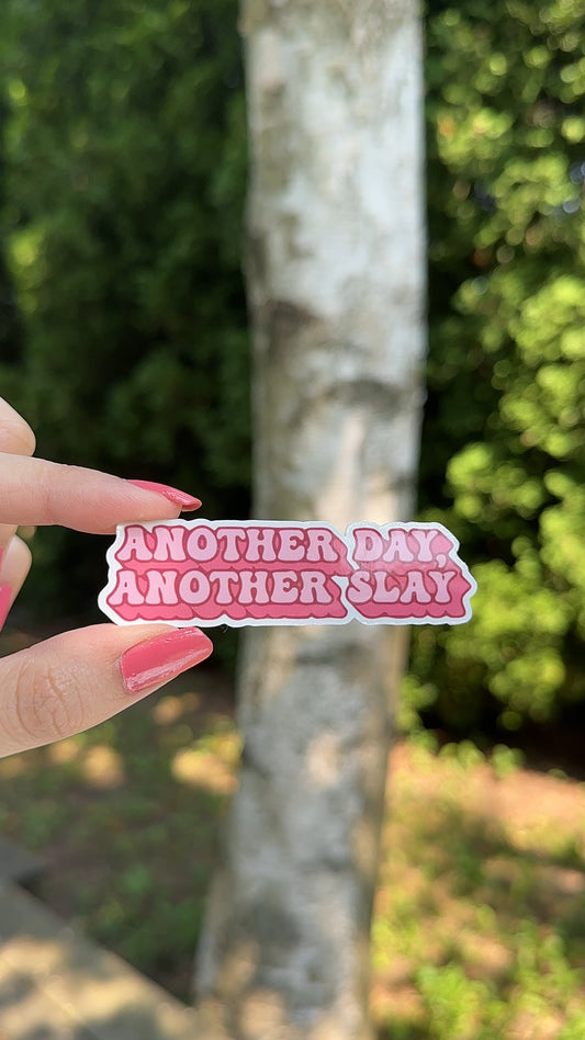 Another Day Another Slay Sassy Motivational Quote Sticker, Vinyl Waterbottle Sticker