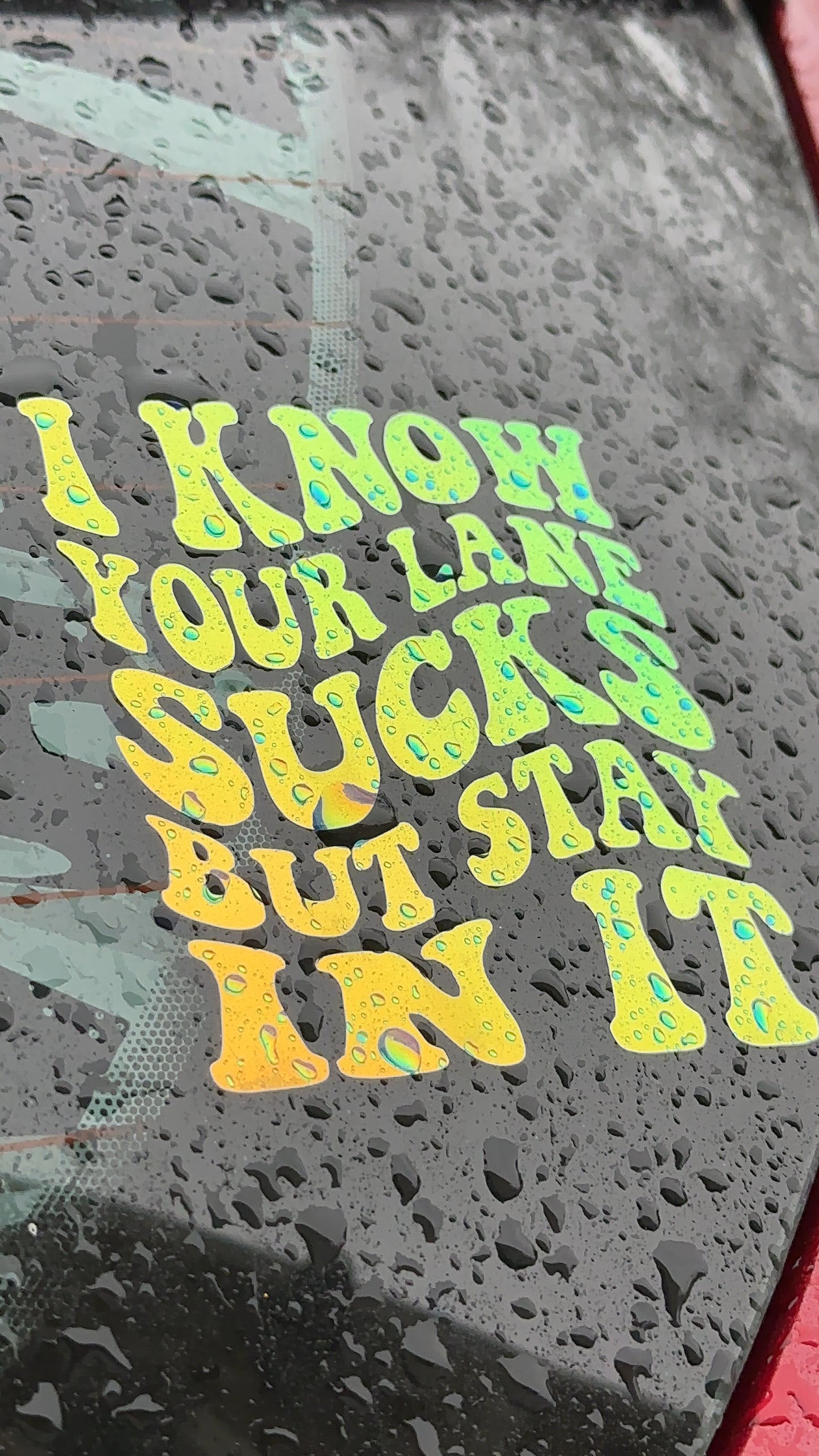 I Know Your Lane Sucks But Stay In It Car Decal, Bumper Sticker, Vinyl Car Sticker