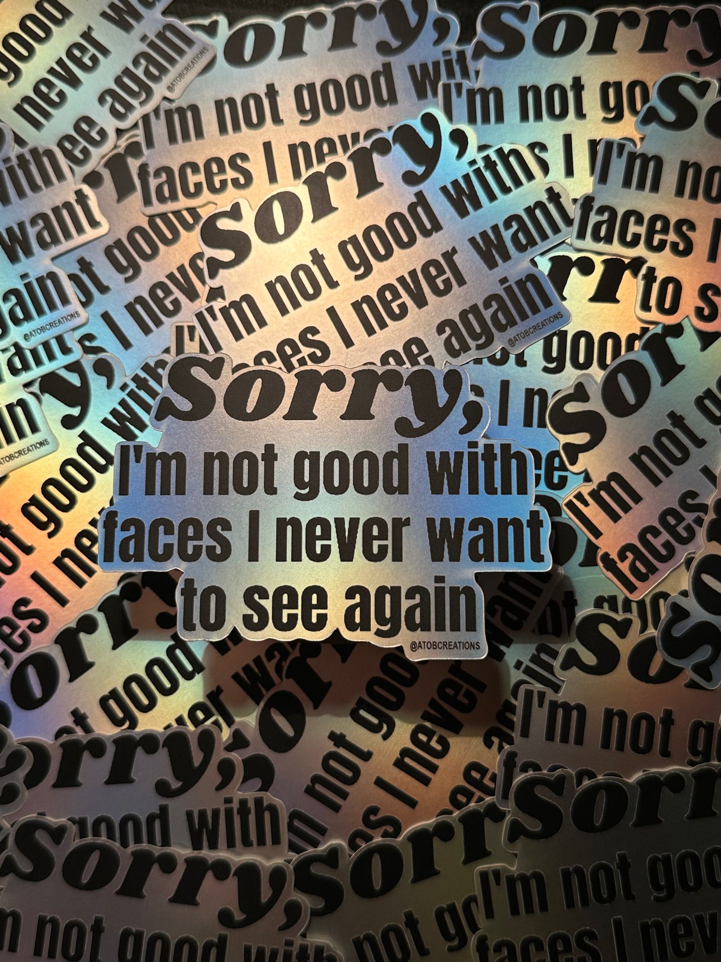 Sorry, I’m Not Good With Faces I Never Want To See Again Sticker, Funny Unhinged Water Bottle Sticker