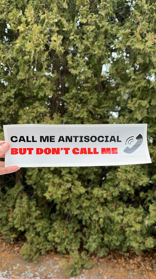 Call Me Antisocial But Don’t Call Me Bumper Sticker, Car Accessories