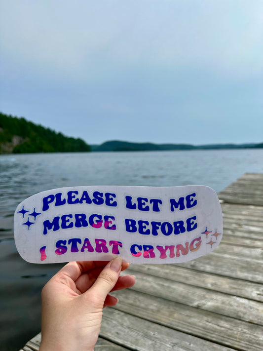 Please Let Me Merge Before I Start Crying Decal, Holographic Car Decal, Vinyl Window Sticker, Groovy