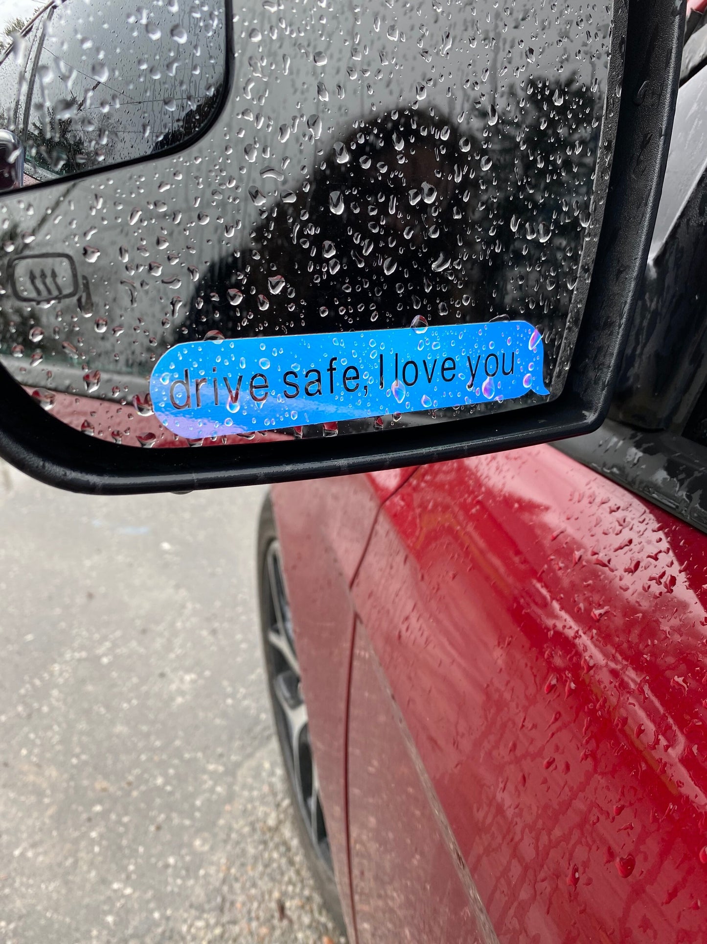 Drive safe, I love you, Car Decal, Holographic Vinyl Window Sticker