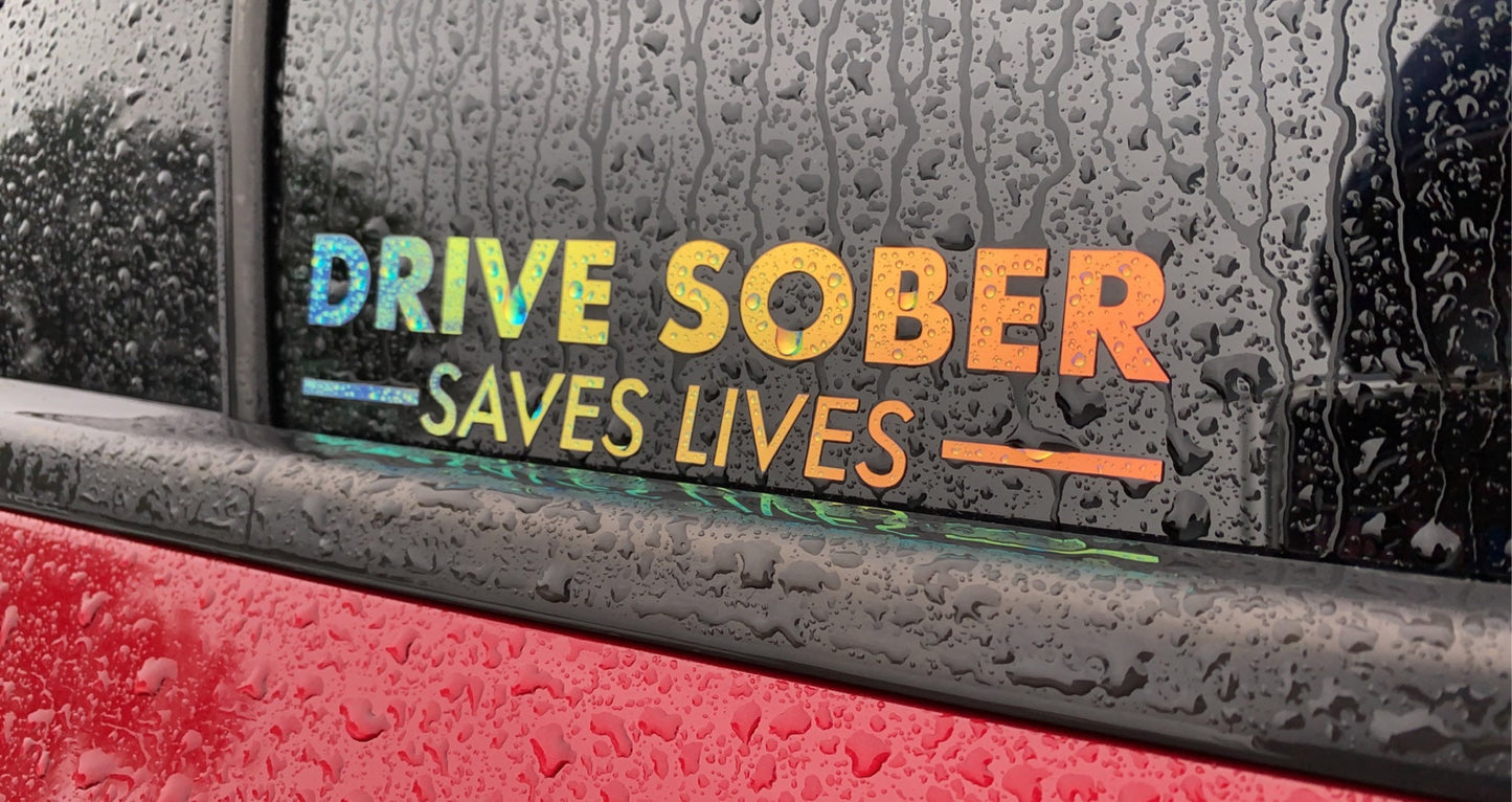 Drive Sober Saves Lives, Holographic Car Decal, Window Decal, Sticker