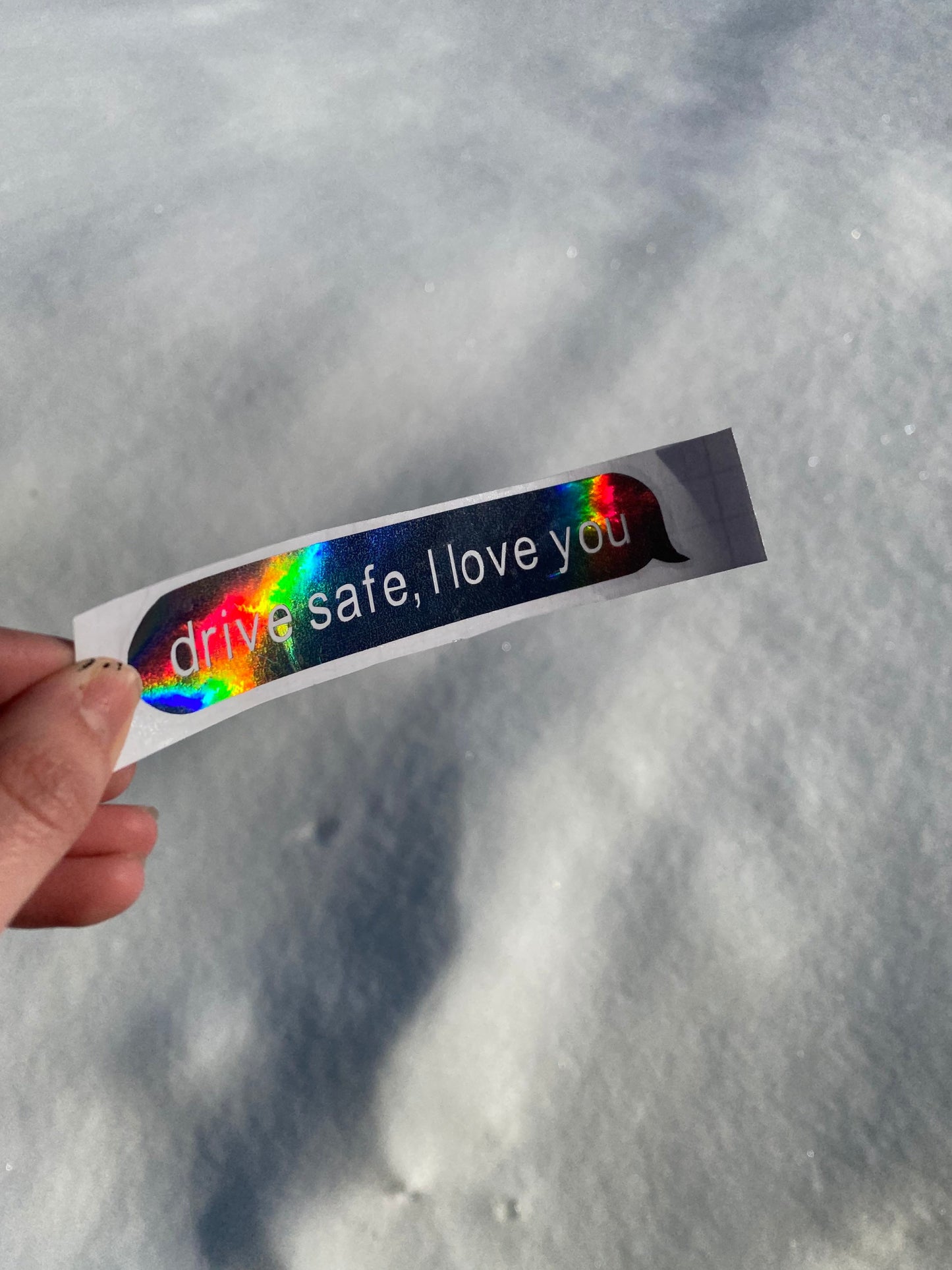 Drive safe, I love you, Car Decal, Holographic Vinyl Window Sticker