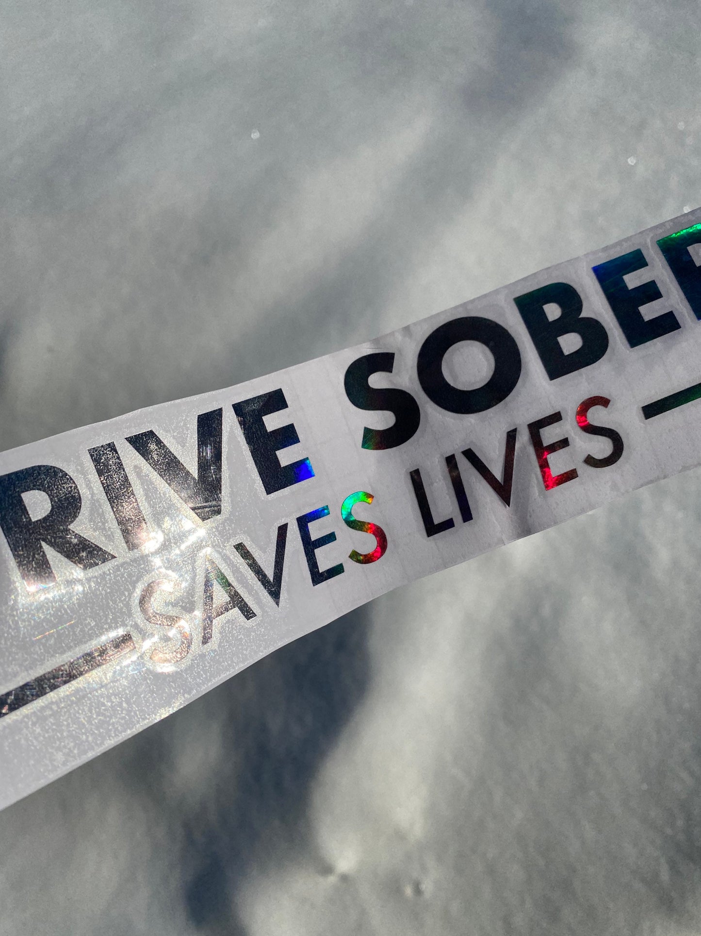 Drive Sober Saves Lives, Holographic Car Decal, Window Decal, Sticker