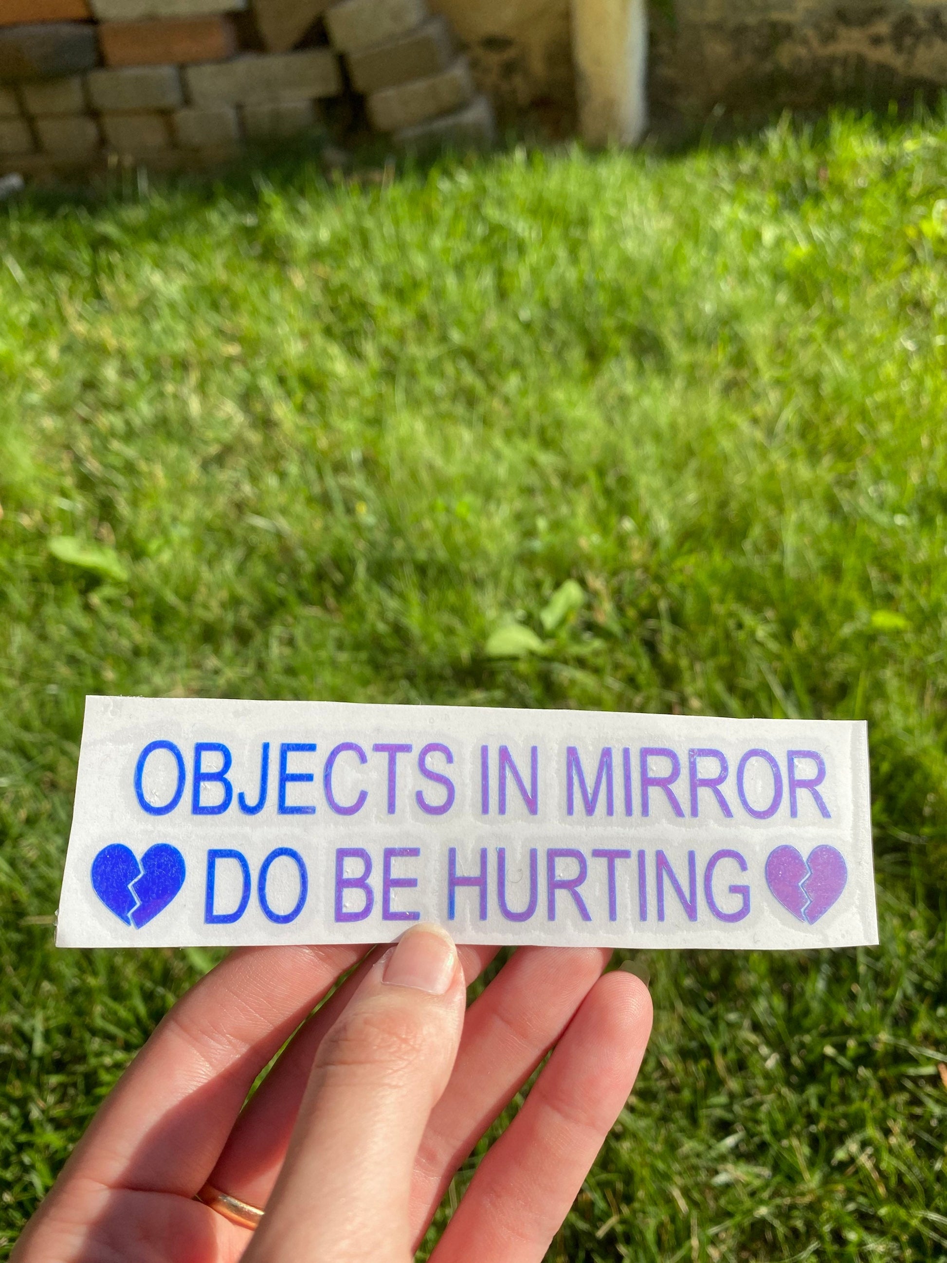 Objects in Mirror Do Be Hurting Decal, Holographic Sticker, Mirror Dec