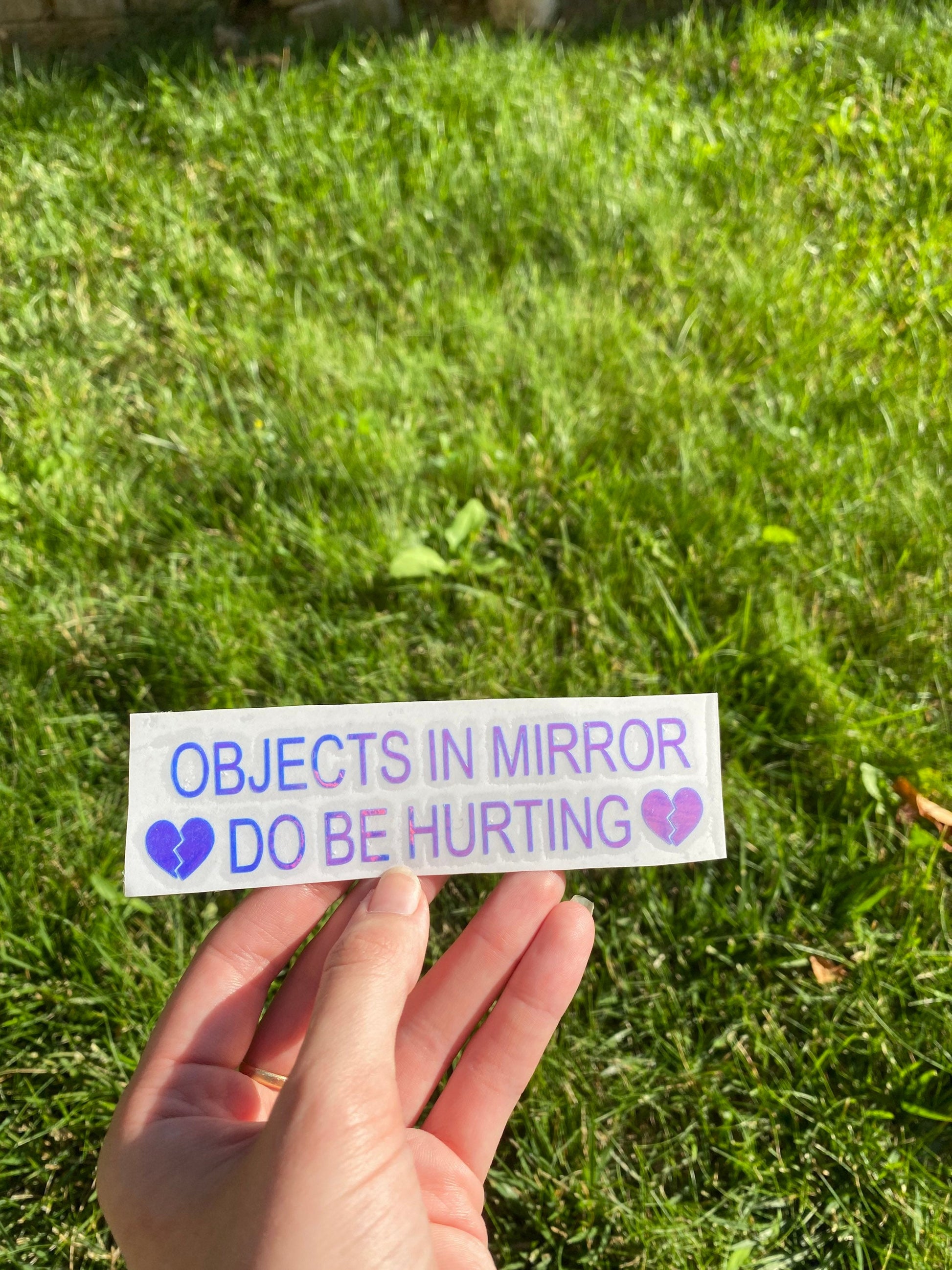 Objects in Mirror Do Be Hurting Decal, Holographic Sticker, Mirror Dec